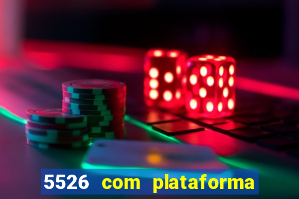 5526 com plataforma de jogos